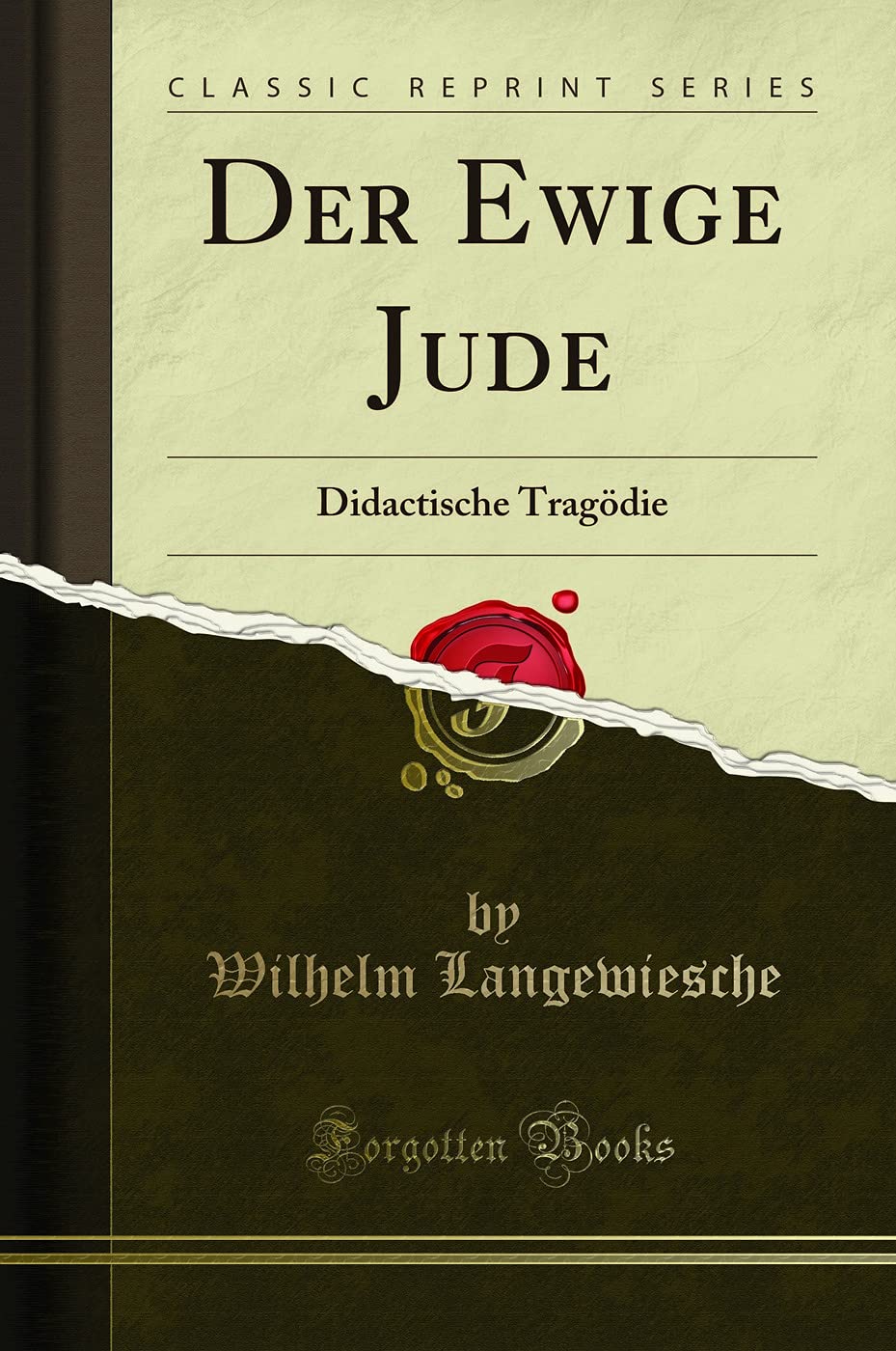 Der Ewige Jude: Didactische Tragödie (Classic Reprint) Drama
