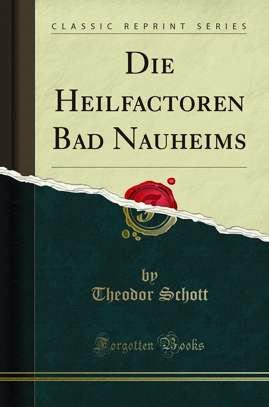 Die Heilfactoren Bad Nauheims (Classic Reprint) Medicine