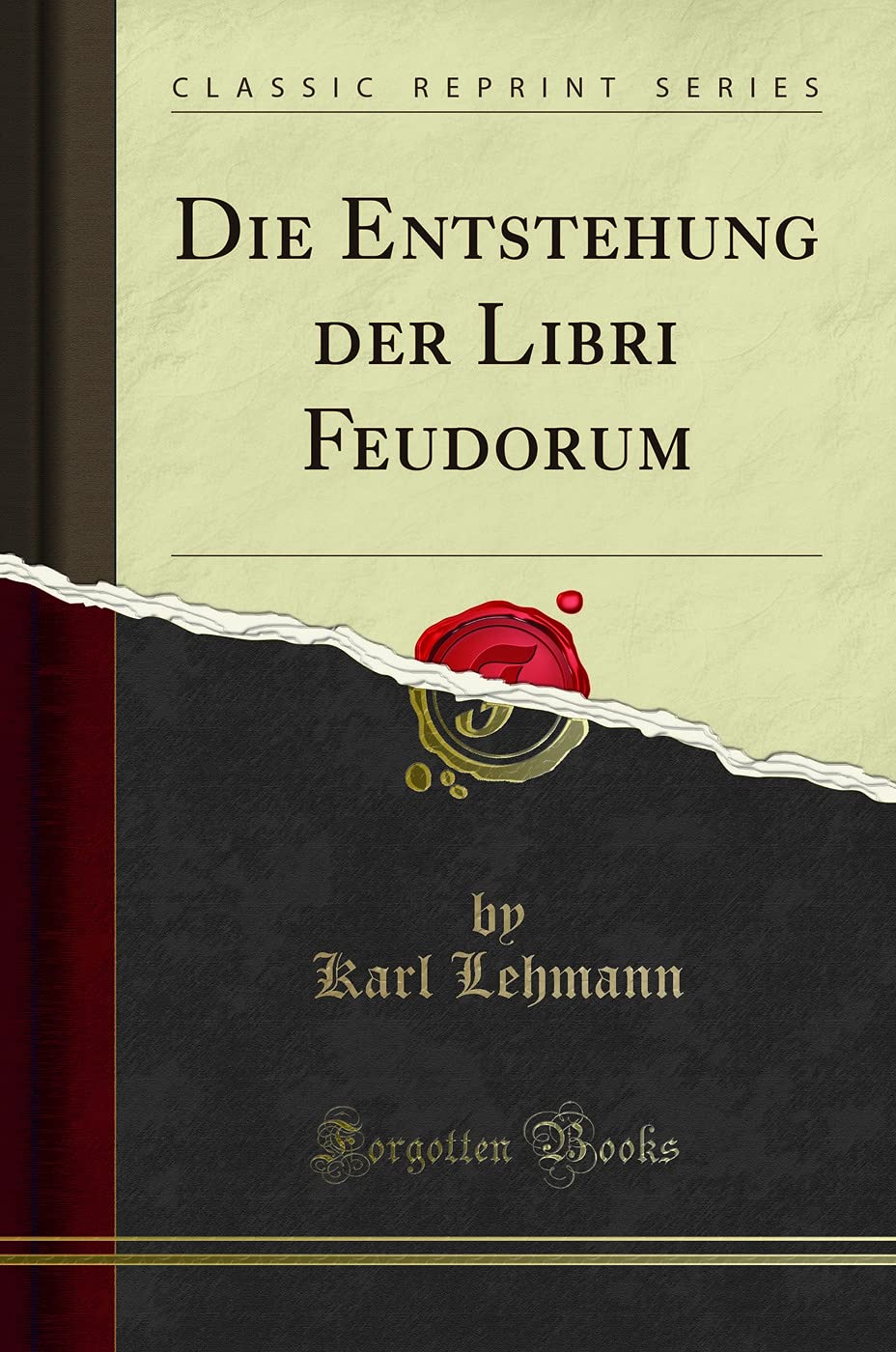 Die Entstehung der Libri Feudorum (Classic Reprint) Religion & Esotericism