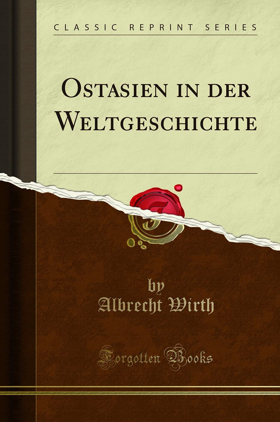 Ostasien in der Weltgeschichte (Classic Reprint) Lifestyle