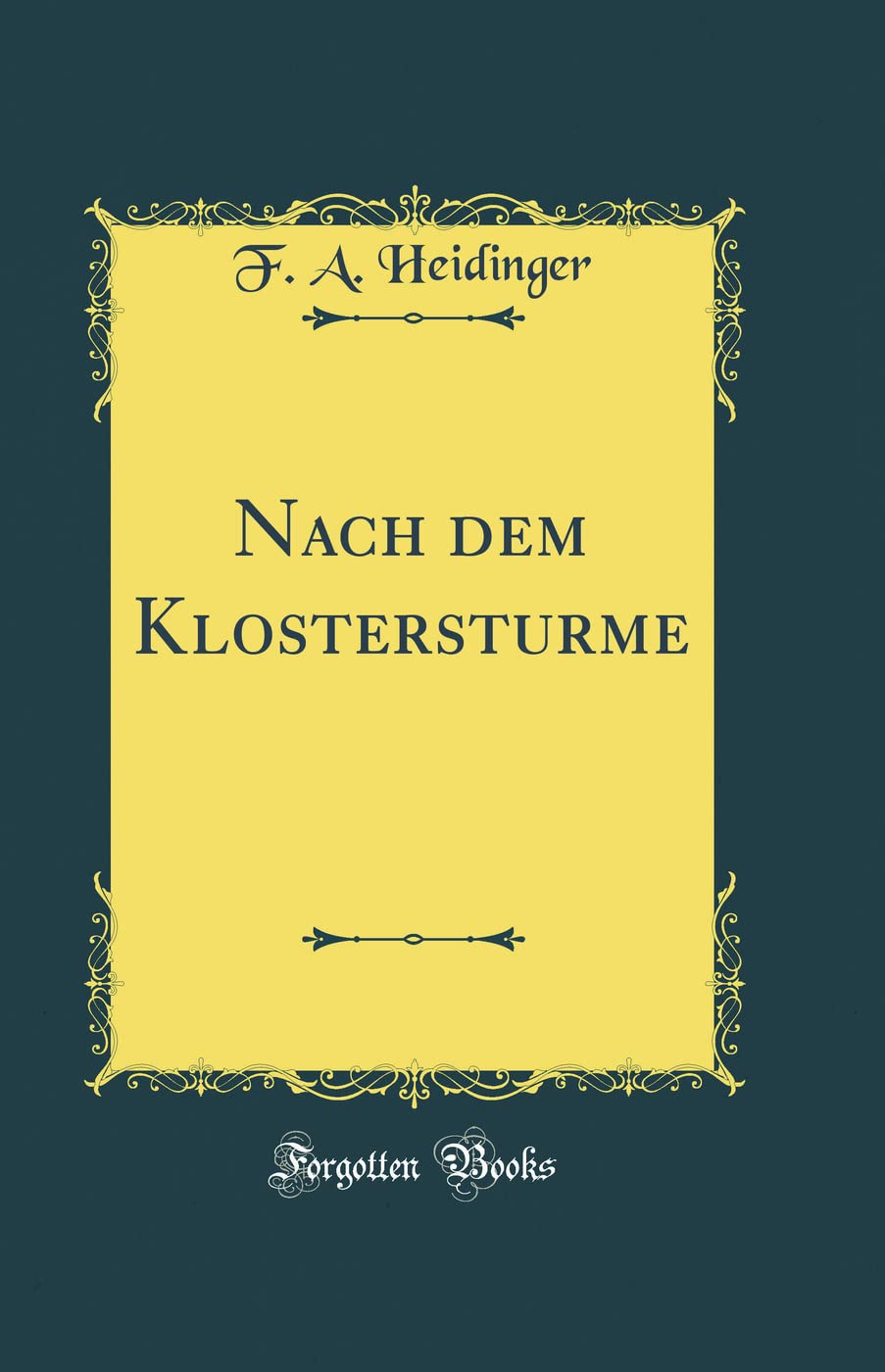 Nach dem Klostersturme (Classic Reprint) Film, Art & Culture