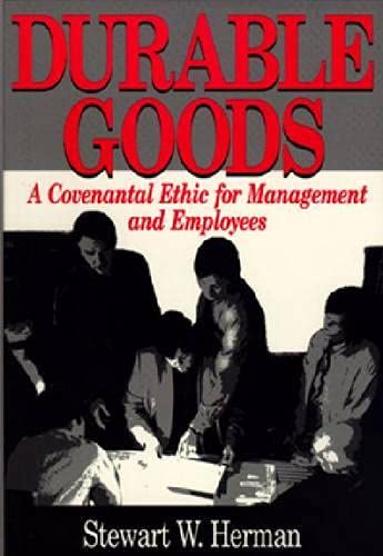 Durable Goods: A Covenantal Ethic for Management and Employees book