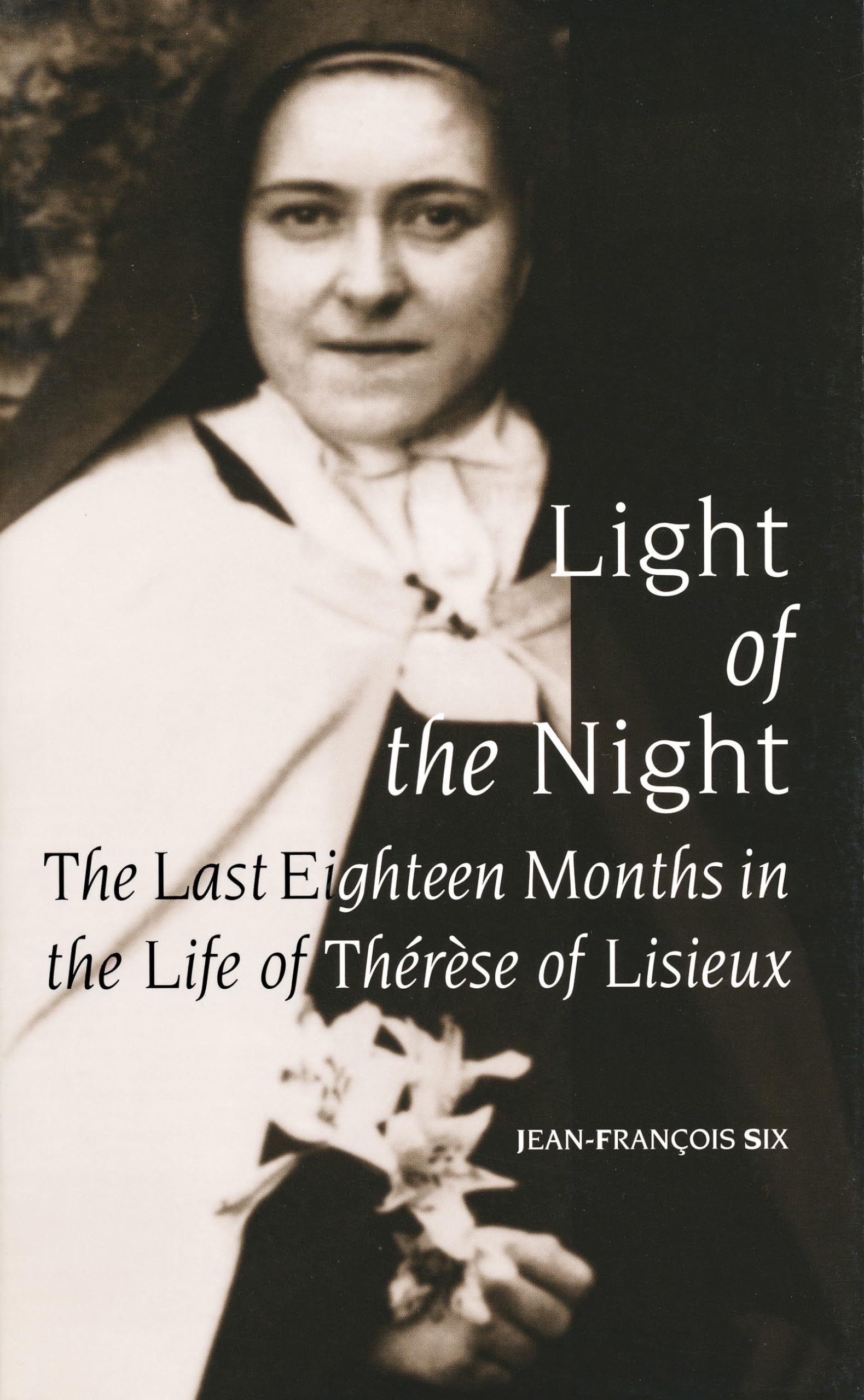 Light of the Night: The Last Eighteen Months in the Life of Therese of Lisieux book