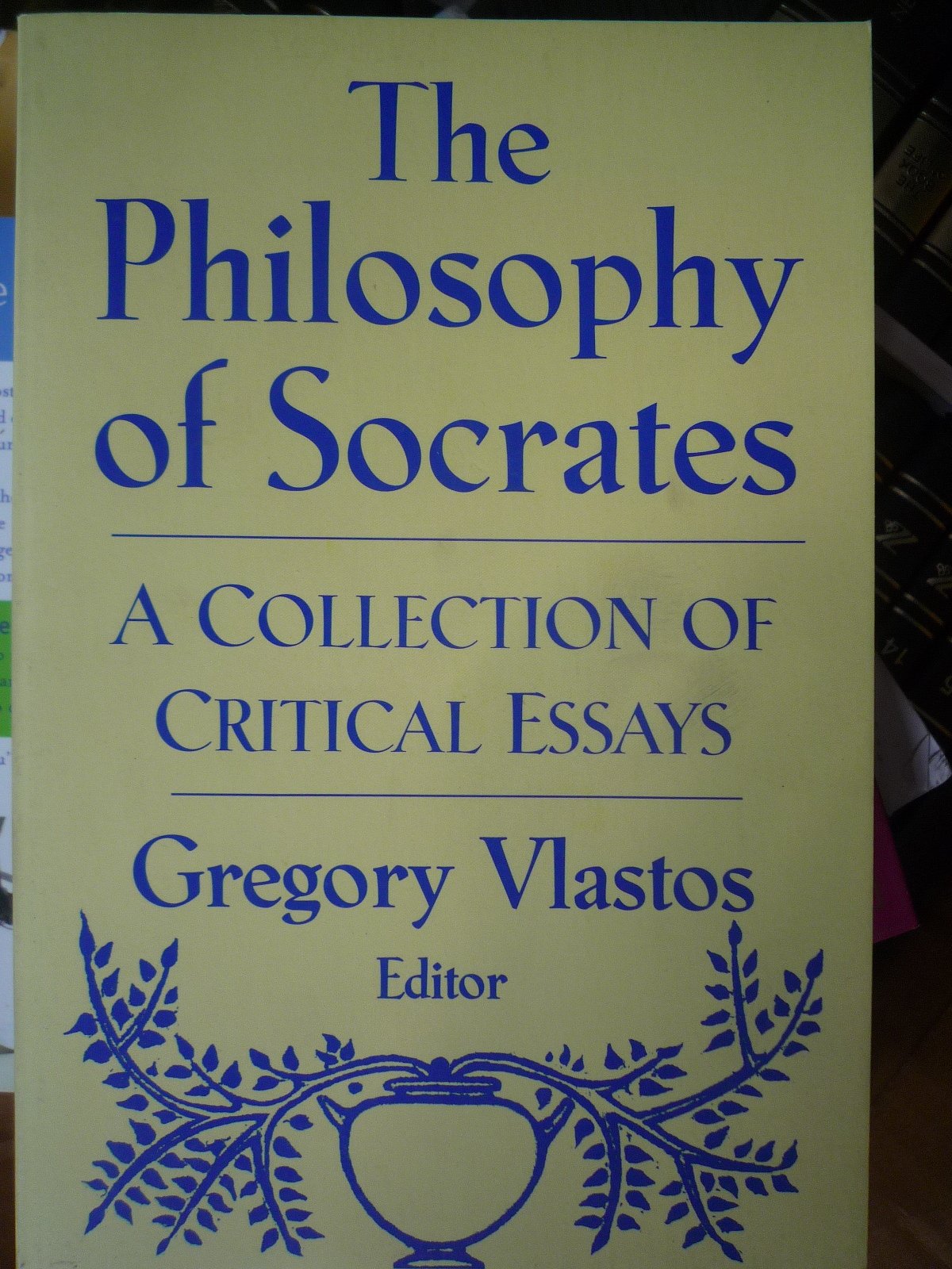Philosophy of Socrates: A Collection of Critical Essays book