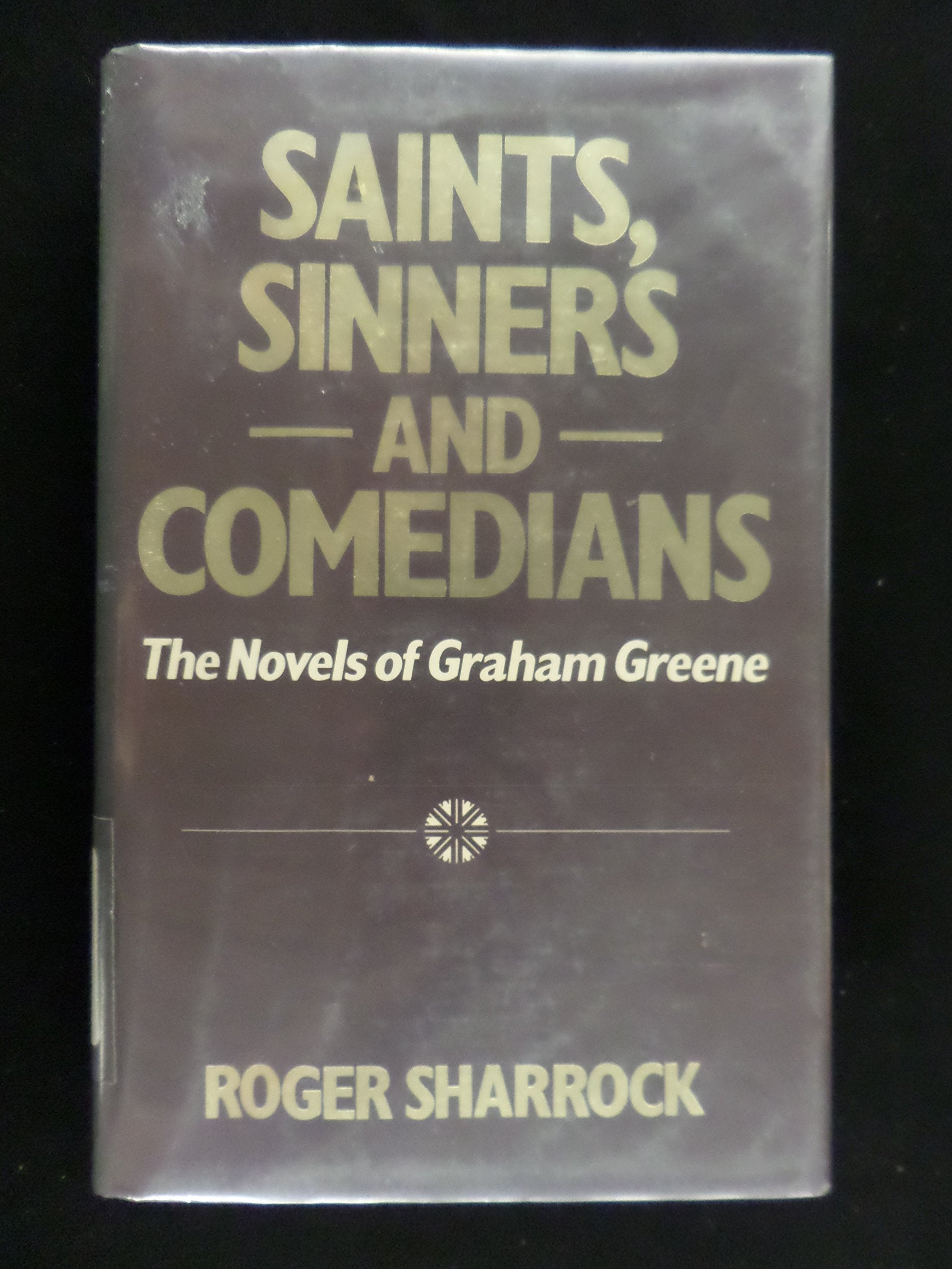 Saints, Sinners and Comedians: The Novels of Graham Greene Contemporary literature
