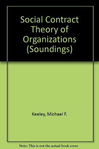 A Social-Contract Theory of Organizations (SOUNDINGS) Social Sciences