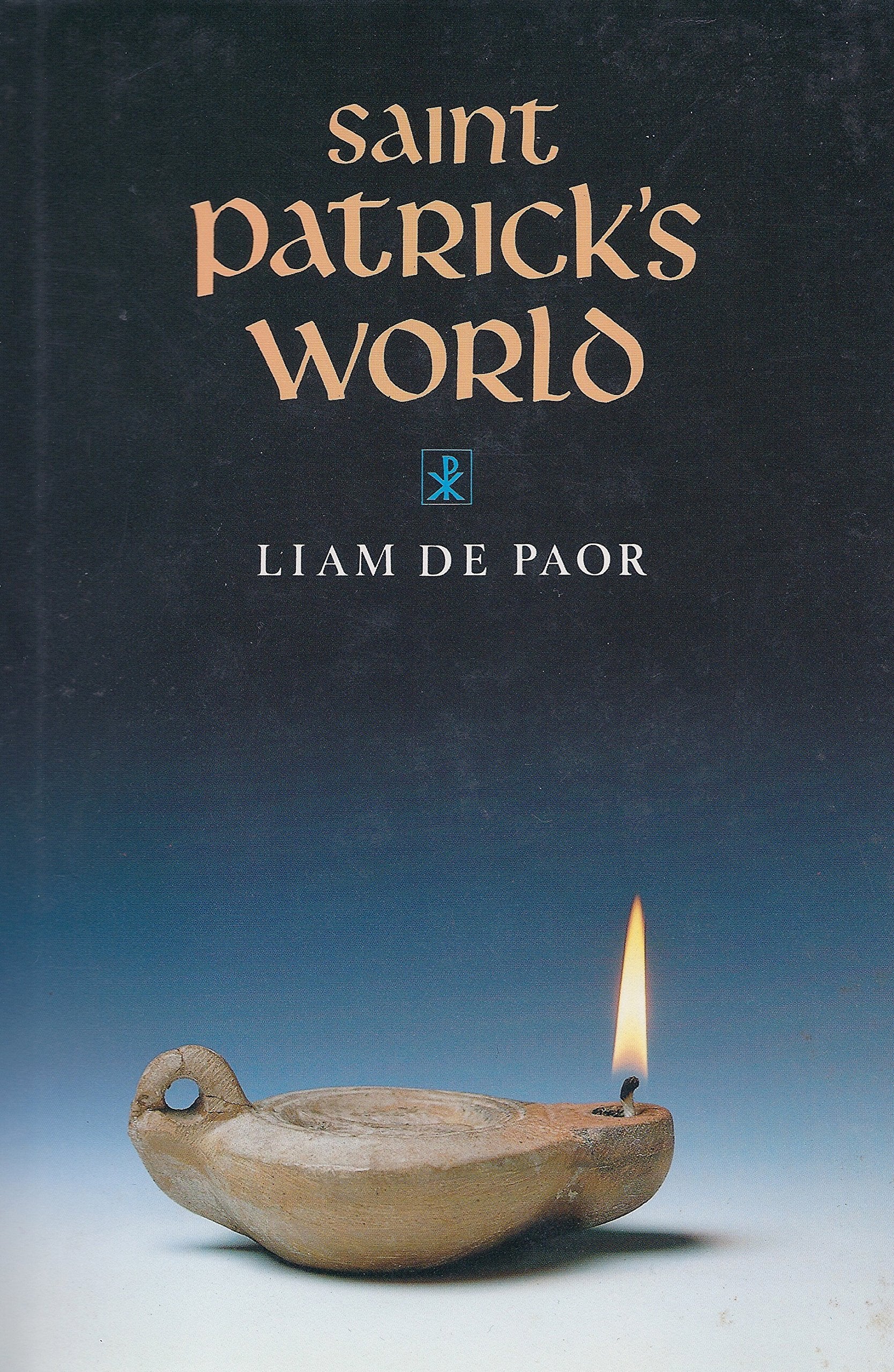 Saint Patrick's World: The Christian Culture of Ireland's Apostolic Age Philosophy