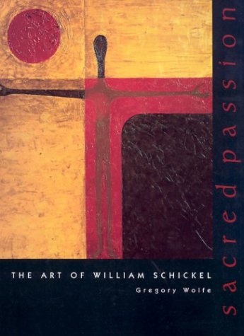 Sacred Passion: The Art of William Schickel (Beauty of Catholic Life Series) Art & Literature