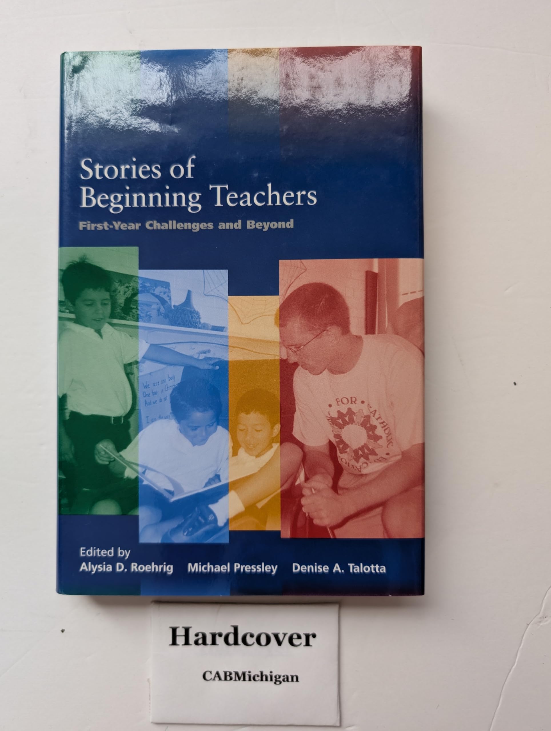 Stories of Beginning Teachers: First Year Challenges and Beyond (The Notre Dame Alliance for Catholic Education Series) Business, Finance & Career