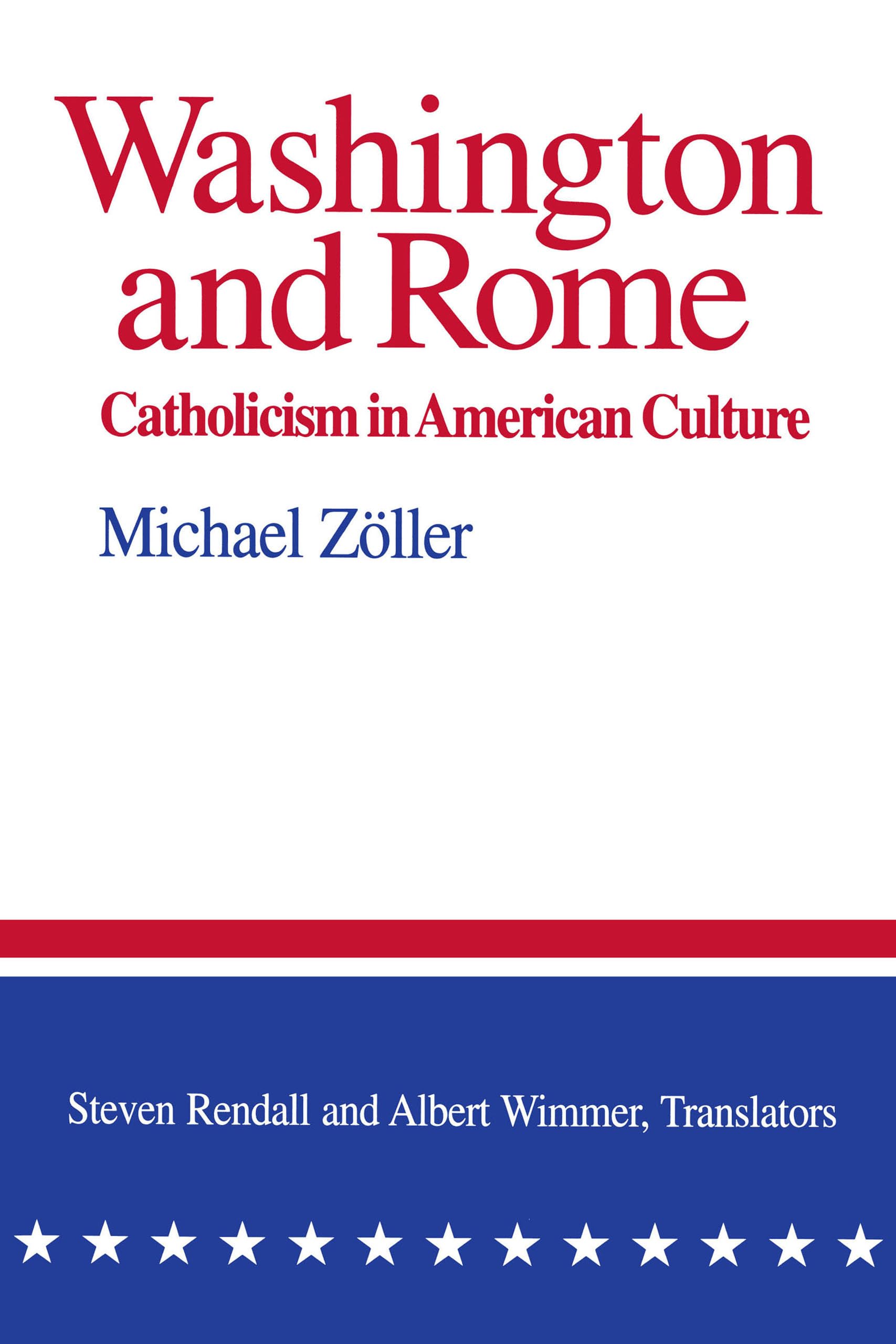 Washington and Rome: Catholicism in American Culture Law