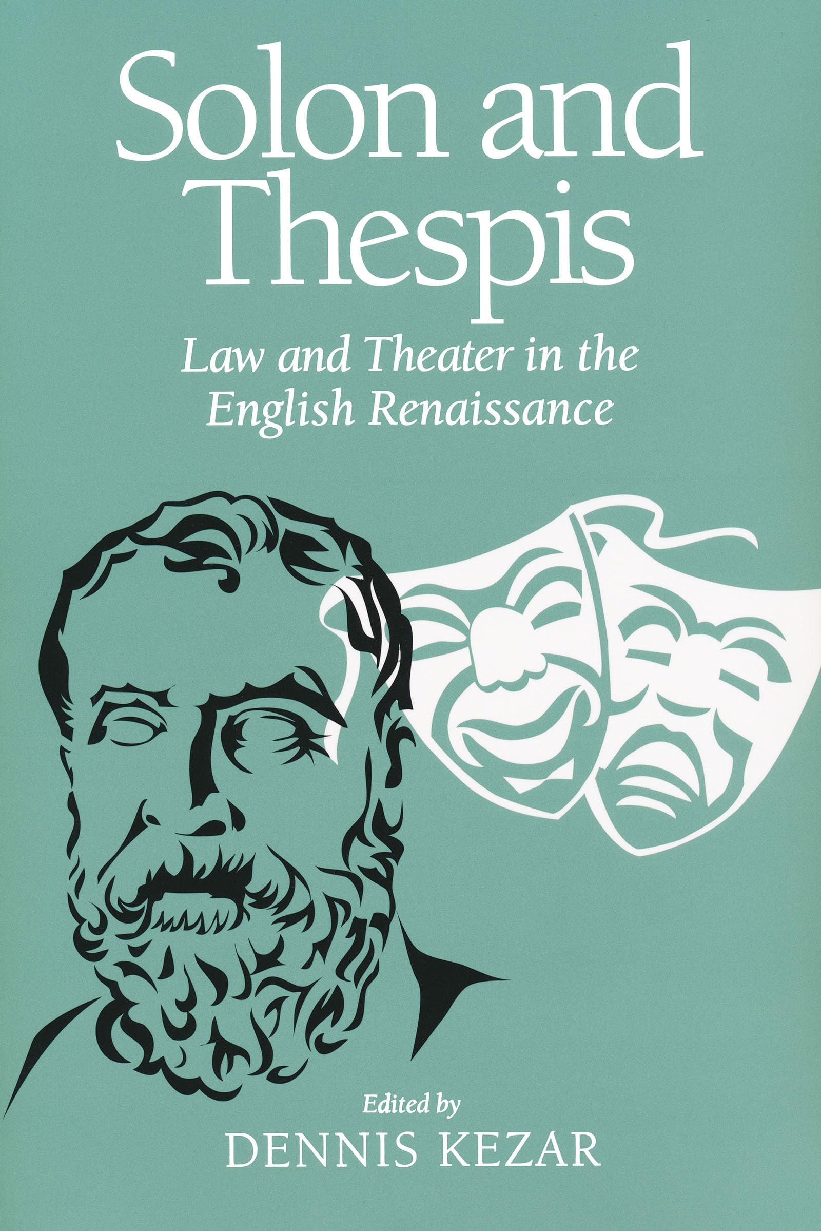 Solon and Thespis: Law and Theater in the English Renaissance Law