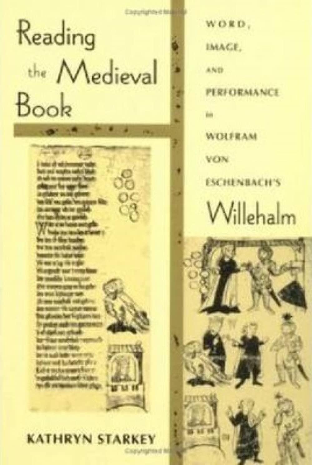 Reading the Medieval Book: Word, Image, and Performance in Wolfram Von Eschenbach's Willehalm (Poetics of Orality and Literacy) Social Sciences