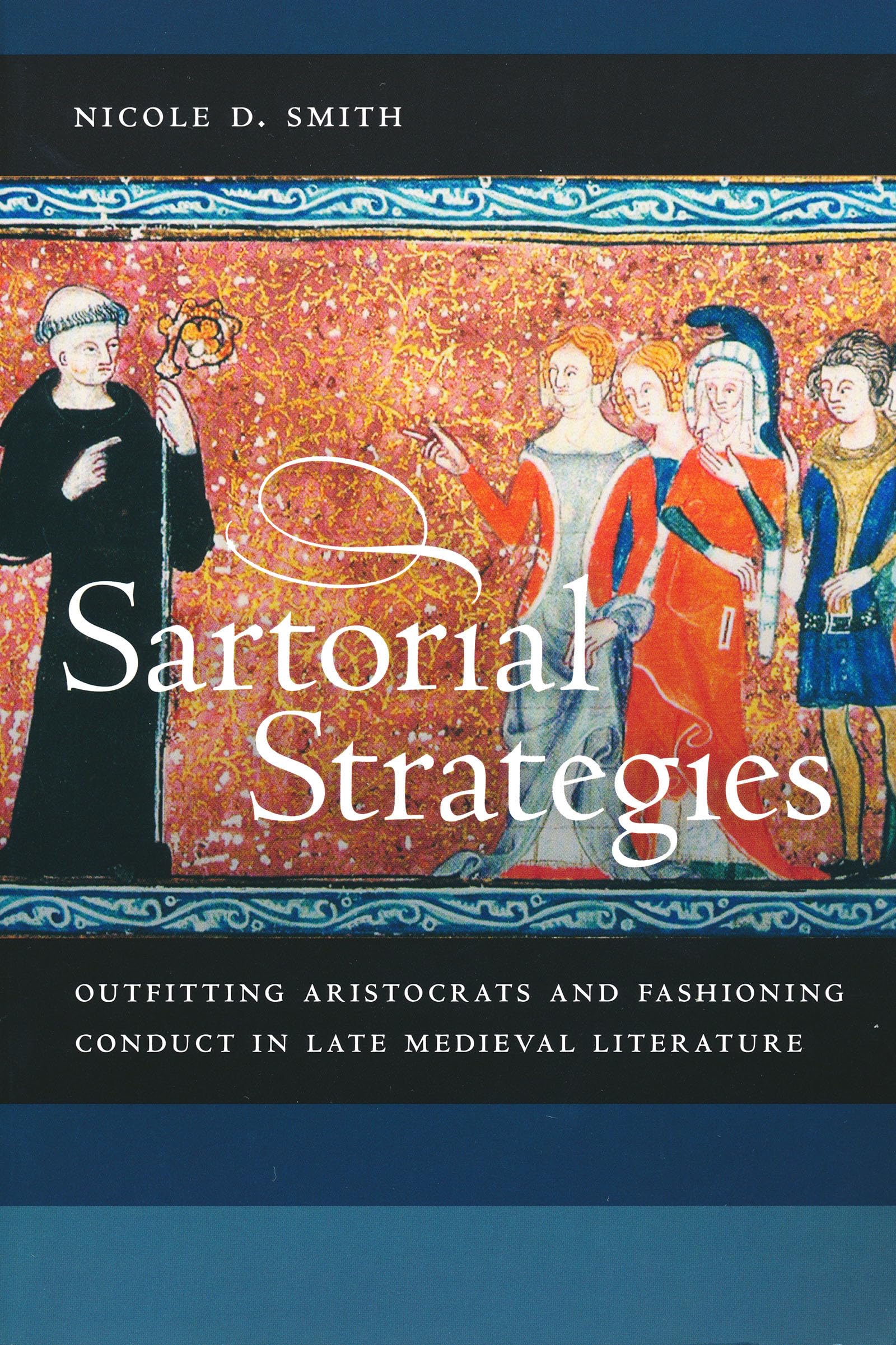 Sartorial Strategies: Outfitting Aristocrats and Fashioning Conduct in Late Medieval Literature Contemporary literature