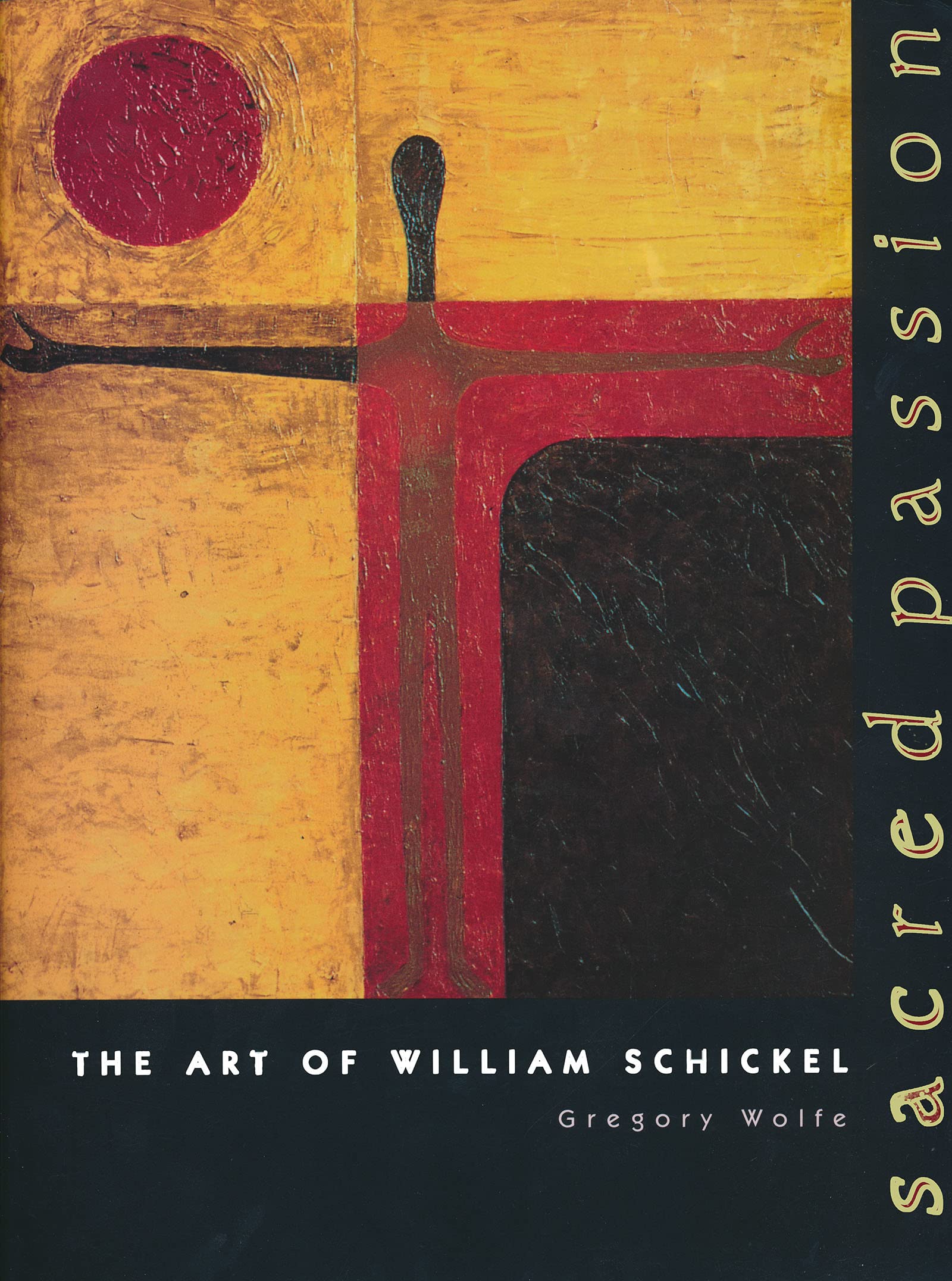 Sacred Passion: The Art of William Schickel Art & Literature