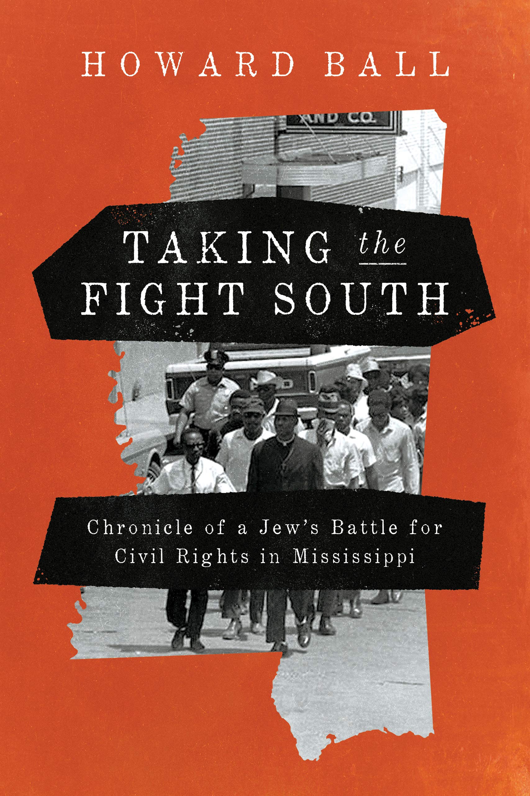 Taking the Fight South: Chronicle of a Jew's Battle for Civil Rights in Mississippi Books