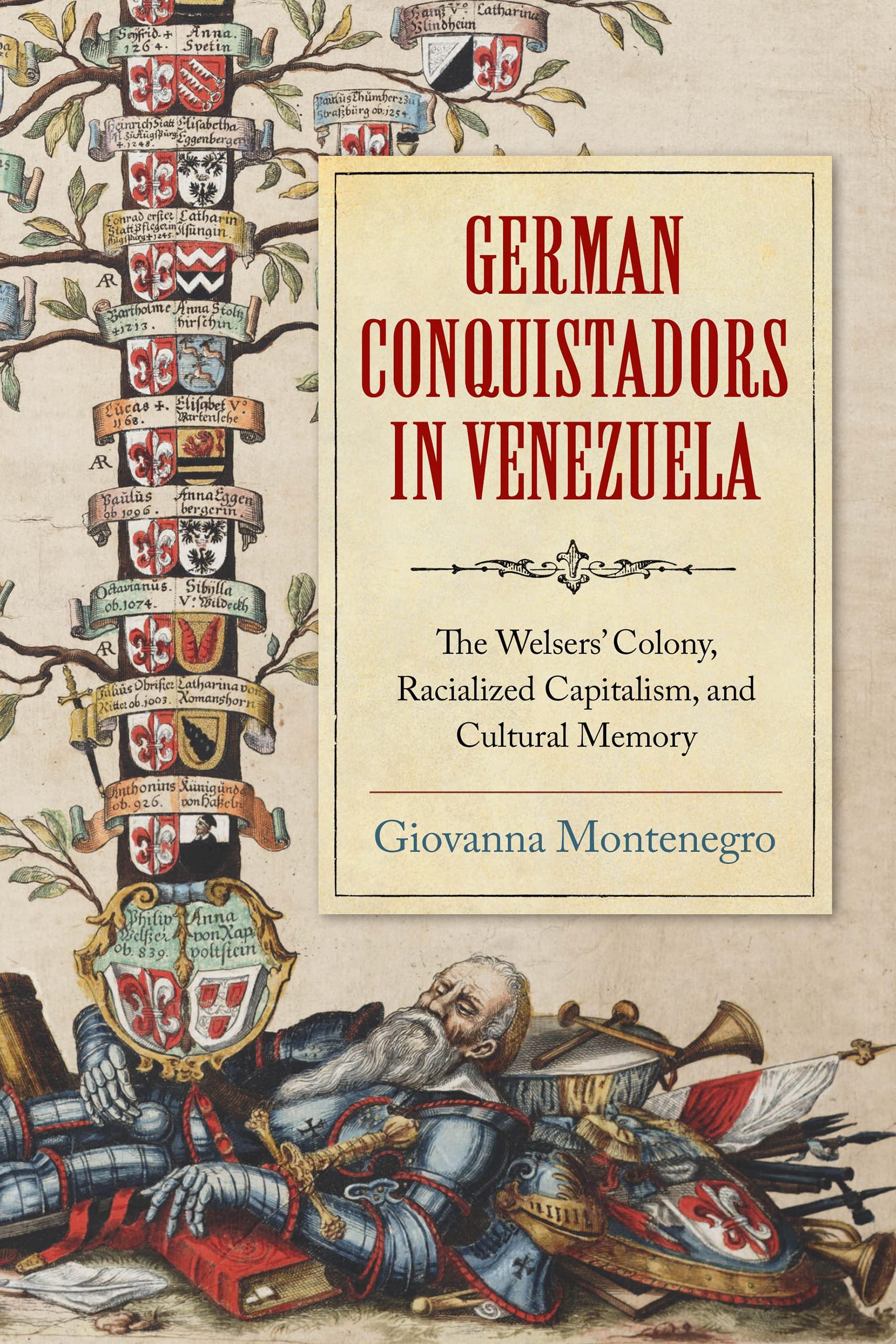German Conquistadors in Venezuela: The Welsers' Colony, Racialized Capitalism and Cultural Memory Social Sciences