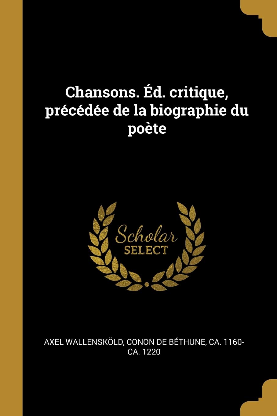 Chansons. Éd. critique, précédée de la biographie du poète Politics & History