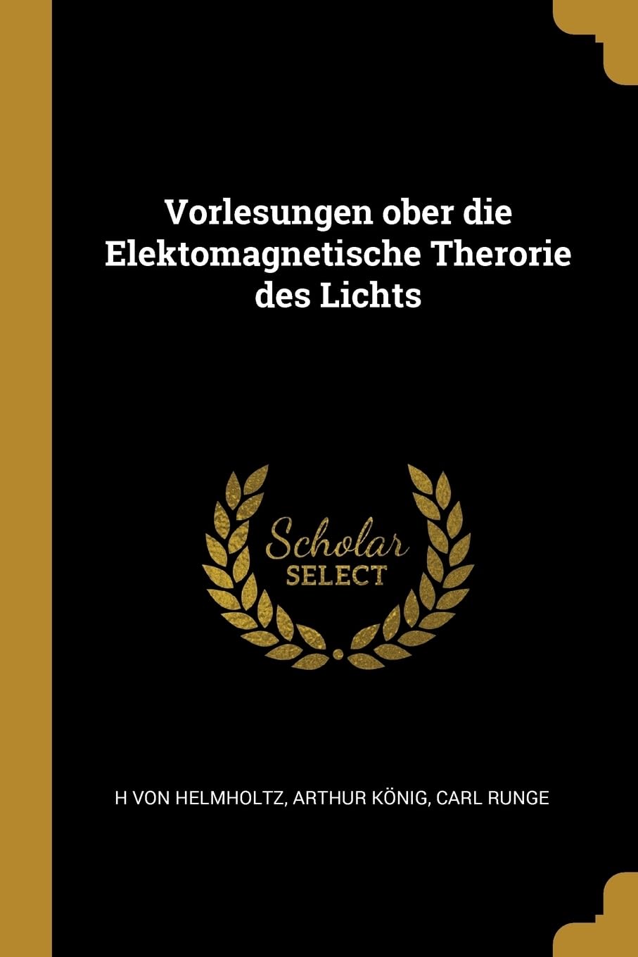 Vorlesungen ober die Elektomagnetische Therorie des Lichts Politics & History