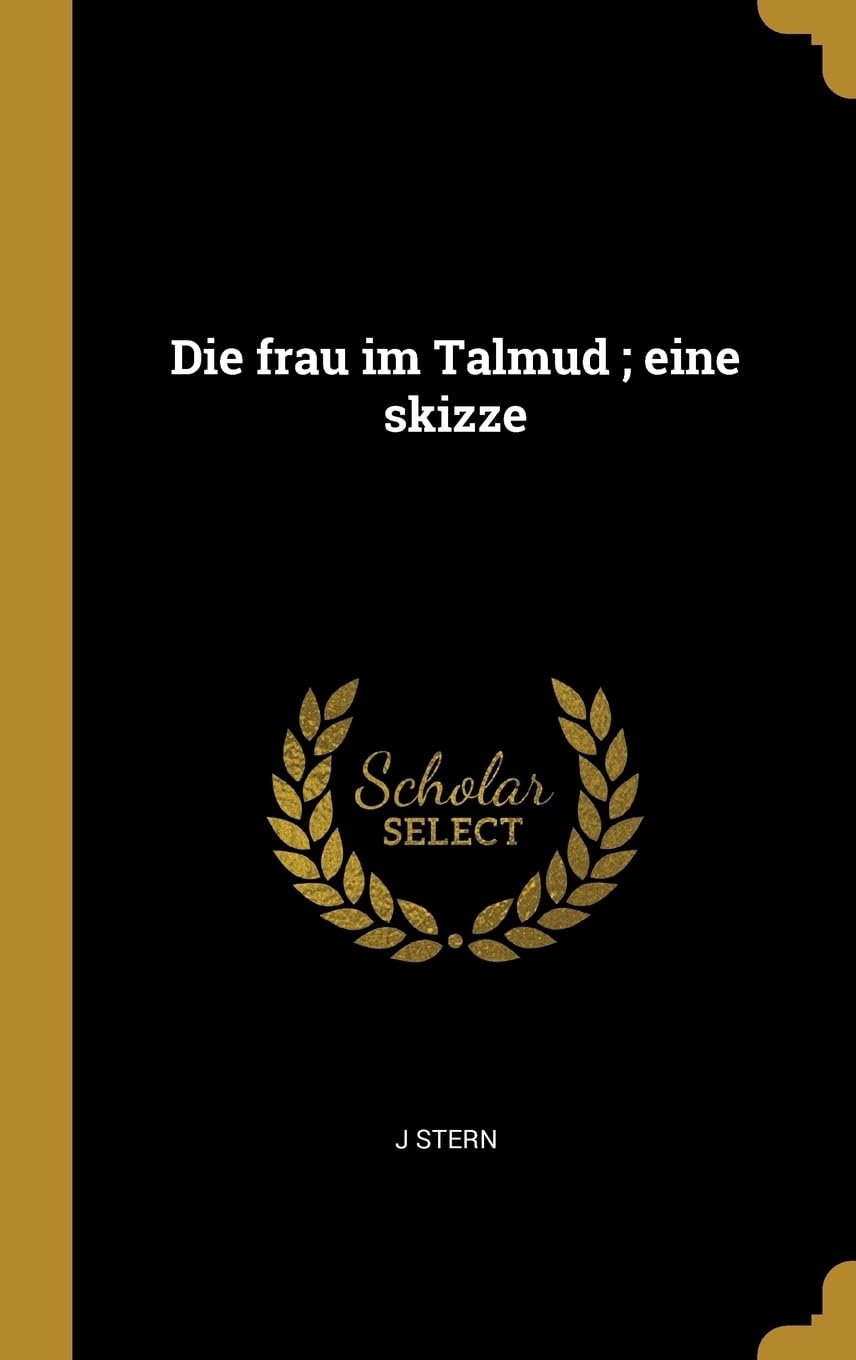 Die frau im Talmud; eine skizze Contemporary literature
