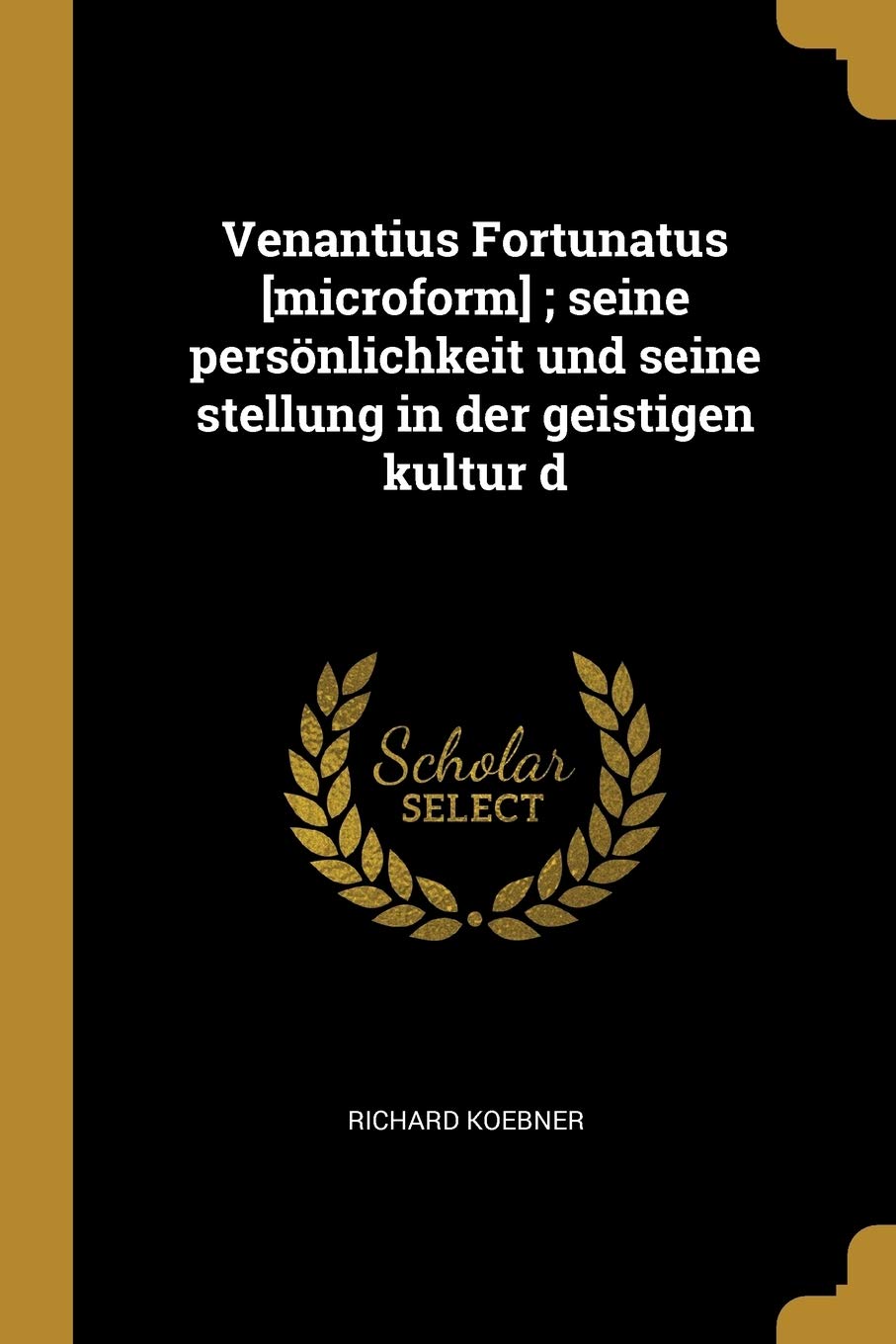 Venantius Fortunatus ; seine persönlichkeit und seine stellung in der geistigen kultur d Memories