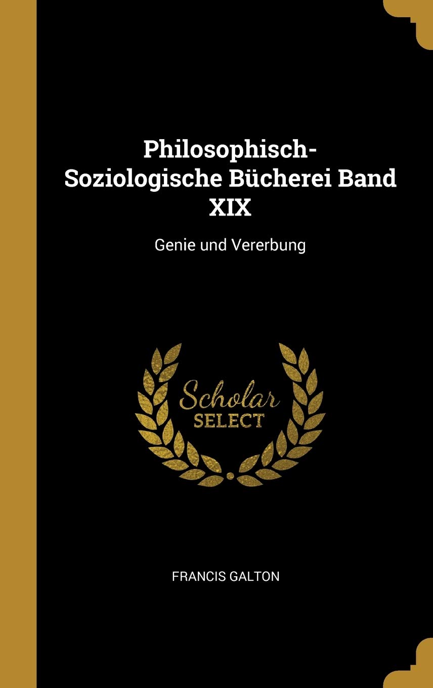 Philosophisch-Soziologische Bücherei Band XIX: Genie und Vererbung Books