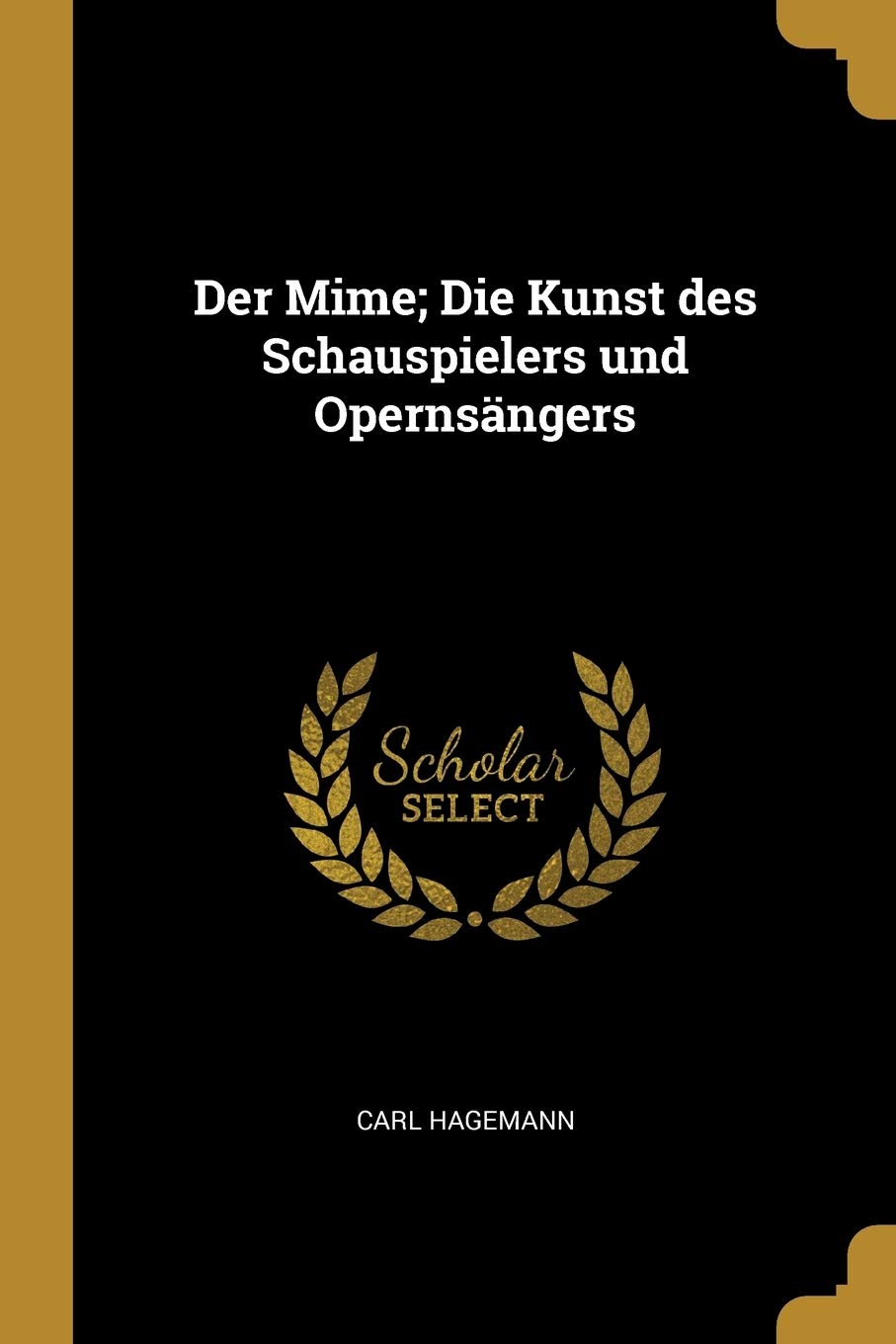 Der Mime; Die Kunst des Schauspielers und Opernsngers Film, Art & Culture