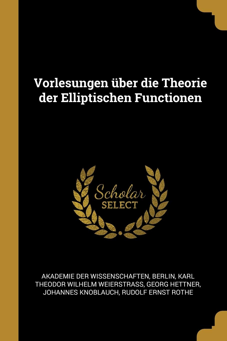 Vorlesungen über die Theorie der Elliptischen Functionen Mathematics