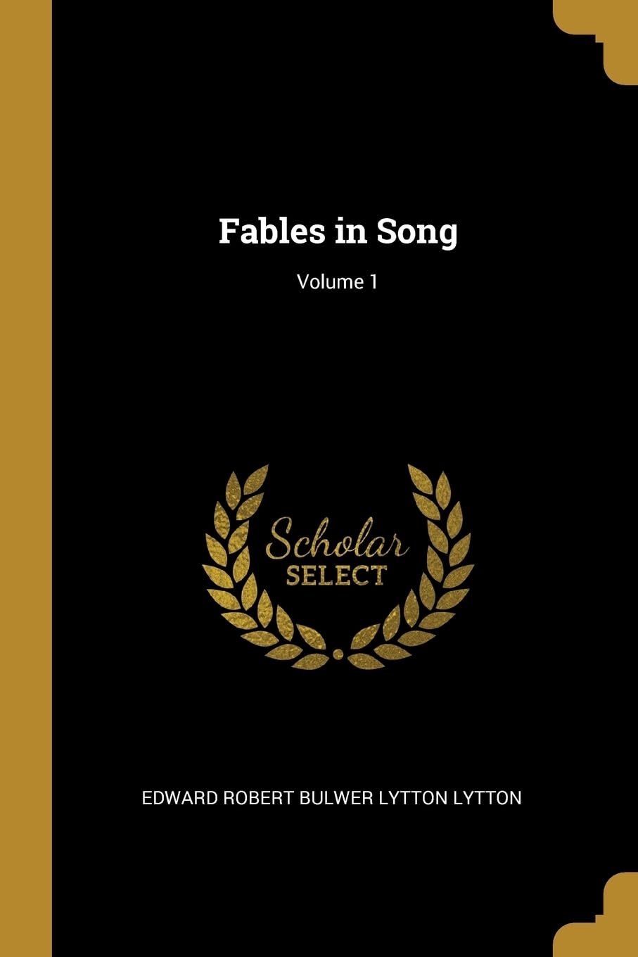 Fables in Song; Volume 1 Novels & Short Stories