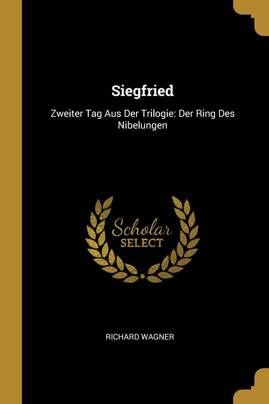 Siegfried: Zweiter Tag Aus Der Trilogie: Der Ring Des Nibelungen Contemporary literature