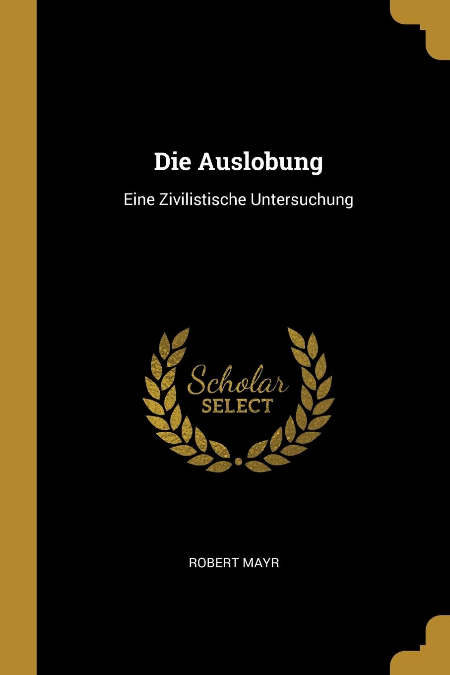 Die Auslobung: Eine Zivilistische Untersuchung Law