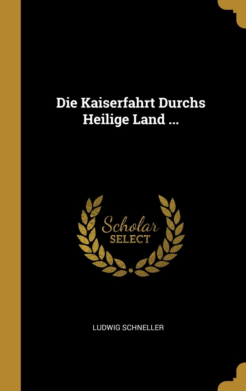 Die Kaiserfahrt Durchs Heilige Land ... Leisure, Home & Garden