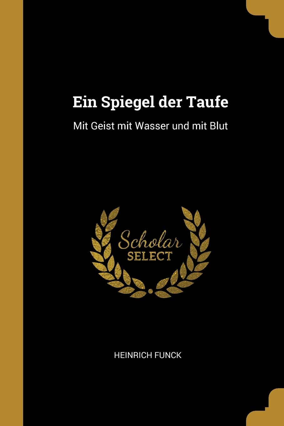 Ein Spiegel der Taufe: Mit Geist mit Wasser und mit Blut Politics & History