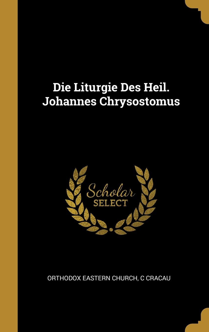 Die Liturgie Des Heil. Johannes Chrysostomus Religion & Esotericism