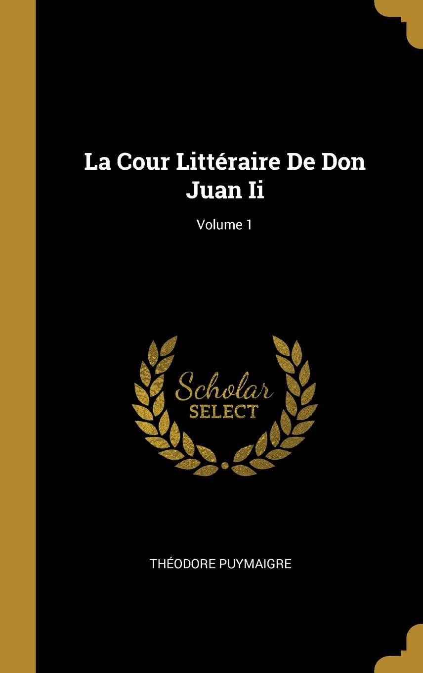 La Cour Littéraire De Don Juan Ii; Volume 1 book