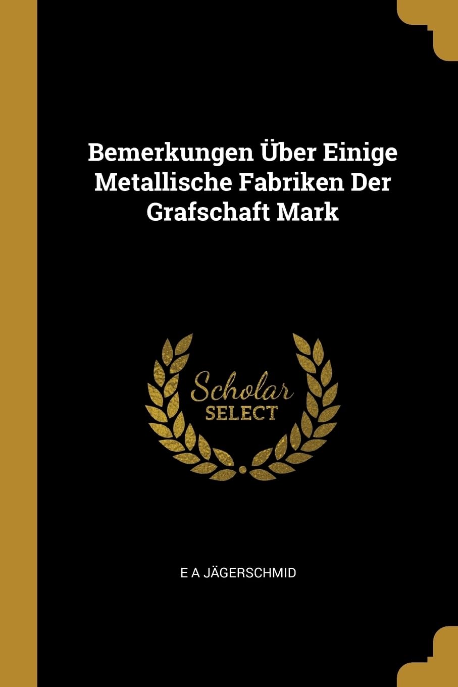 Bemerkungen ber Einige Metallische Fabriken Der Grafschaft Mark Leisure, Home & Garden