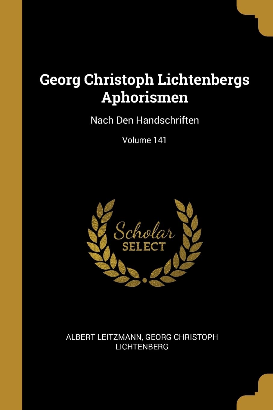 Georg Christoph Lichtenbergs Aphorismen: Nach Den Handschriften; Volume 141 Contemporary literature