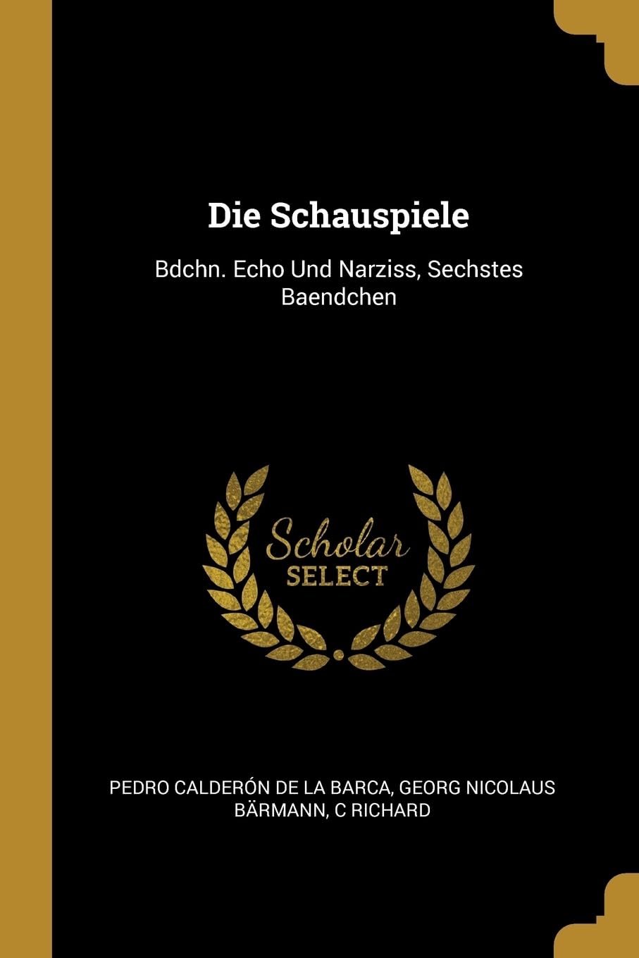 Die Schauspiele: Bdchn. Echo Und Narziss, Sechstes Baendchen Film, Art & Culture