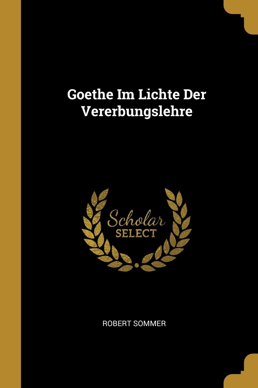 Goethe Im Lichte Der Vererbungslehre Philosophy