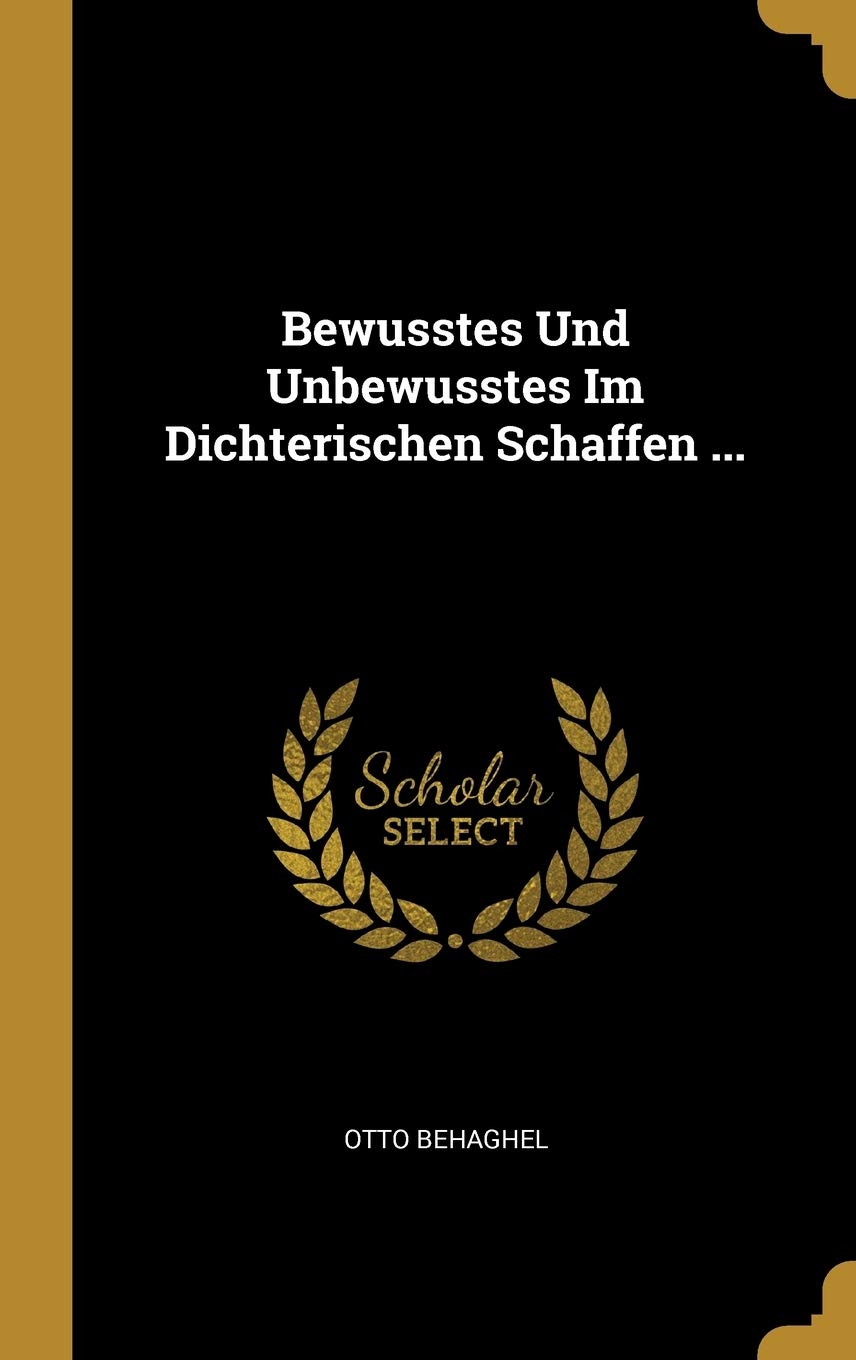 Bewusstes Und Unbewusstes Im Dichterischen Schaffen ... Contemporary literature