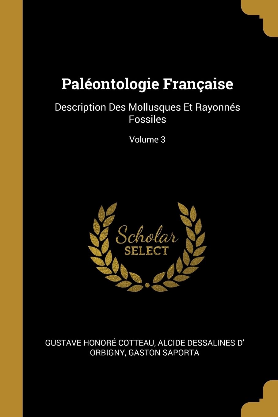Palontologie Franaise: Description Des Mollusques Et Rayonns Fossiles; Volume 3 book