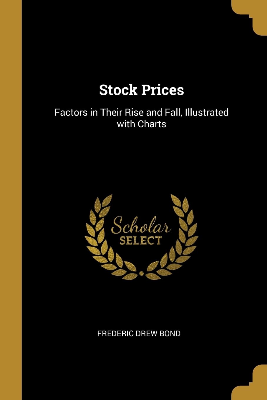 Stock Prices: Factors in Their Rise and Fall, Illustrated with Charts book