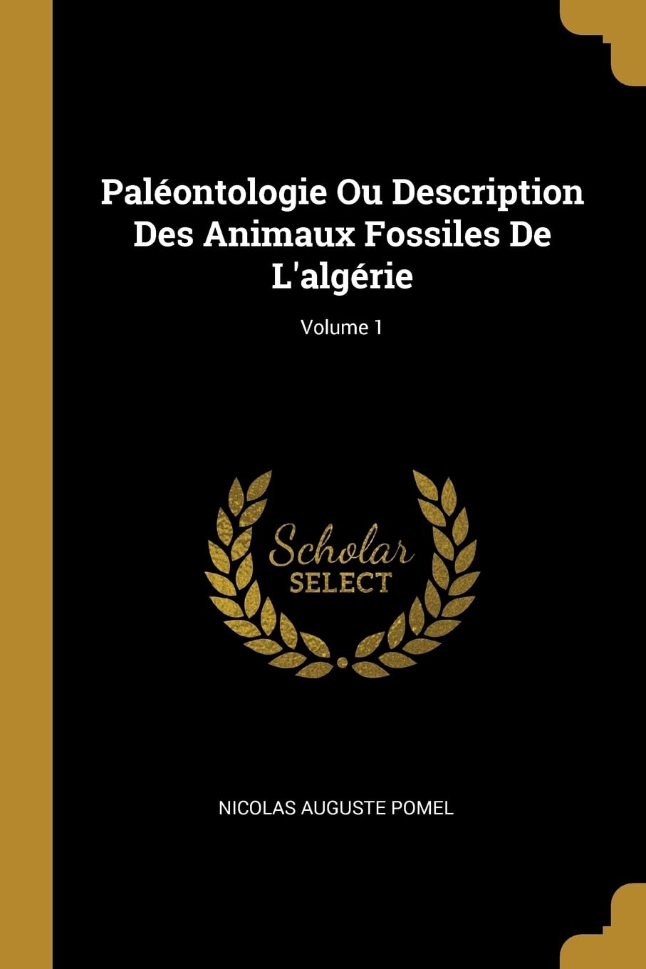 Palontologie Ou Description Des Animaux Fossiles De L'algrie; Volume 1 book
