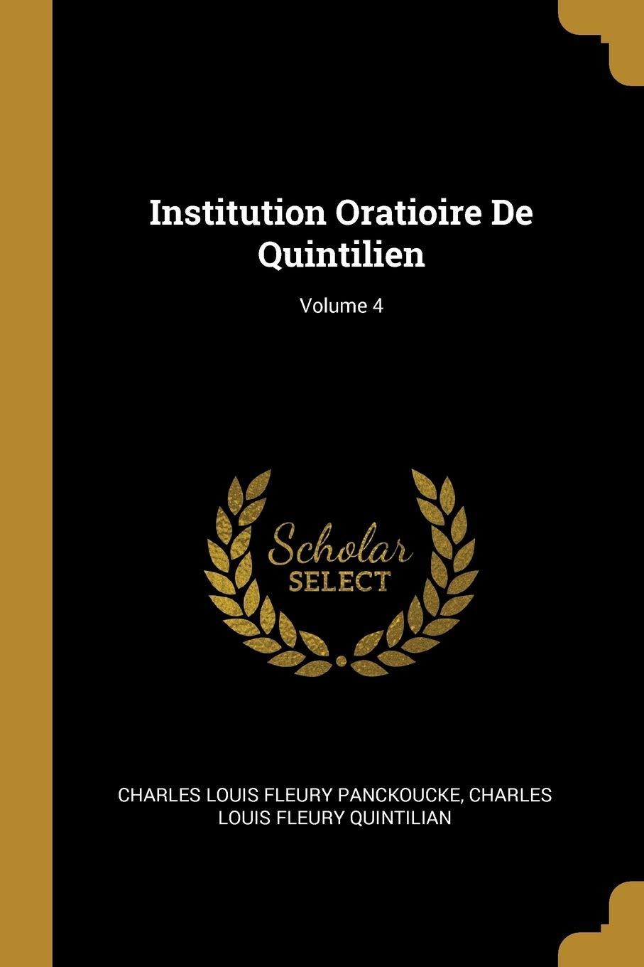 Institution Oratioire De Quintilien; Volume 4 book