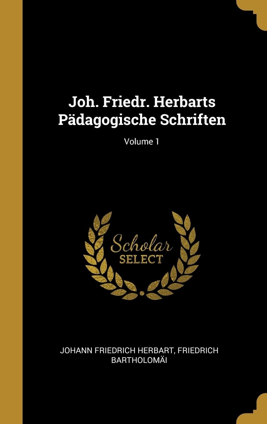 Joh. Friedr. Herbarts Pdagogische Schriften; Volume 1 Foreign Languages ​​& Dictionaries