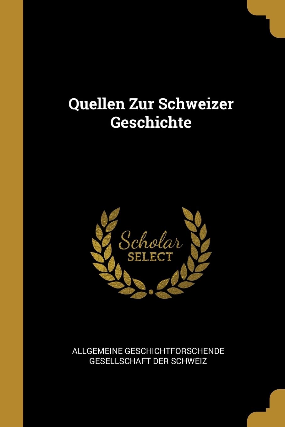 Quellen Zur Schweizer Geschichte Politics & History