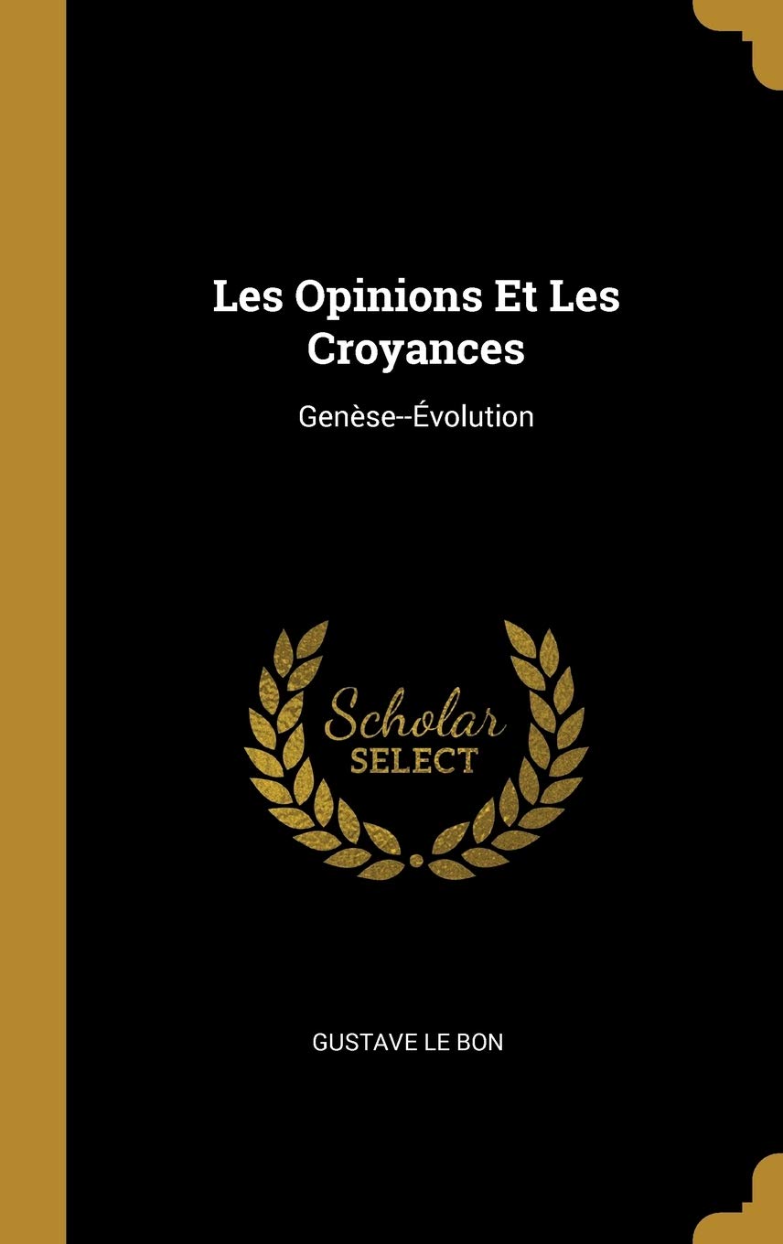 Product Image: Les Opinions Et Les Croyances: Genèse--Évolution