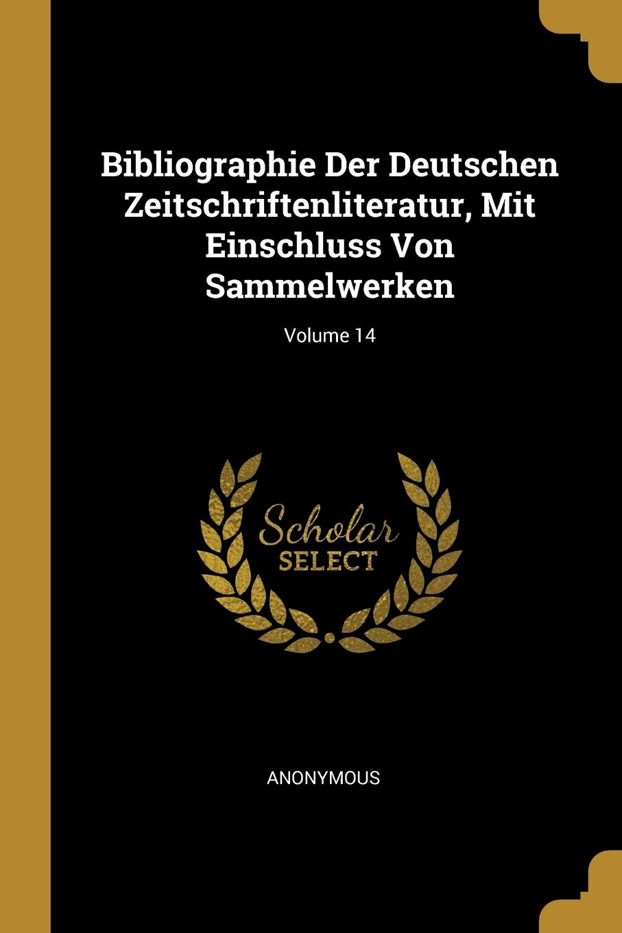 Bibliographie Der Deutschen Zeitschriftenliteratur, Mit Einschluss Von Sammelwerken; Volume 14 Foreign Languages ​​& Dictionaries