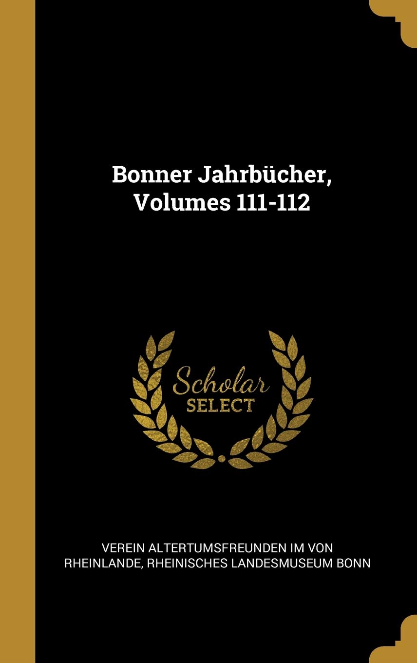 Bonner Jahrbcher, Volumes 111-112 Reference Books