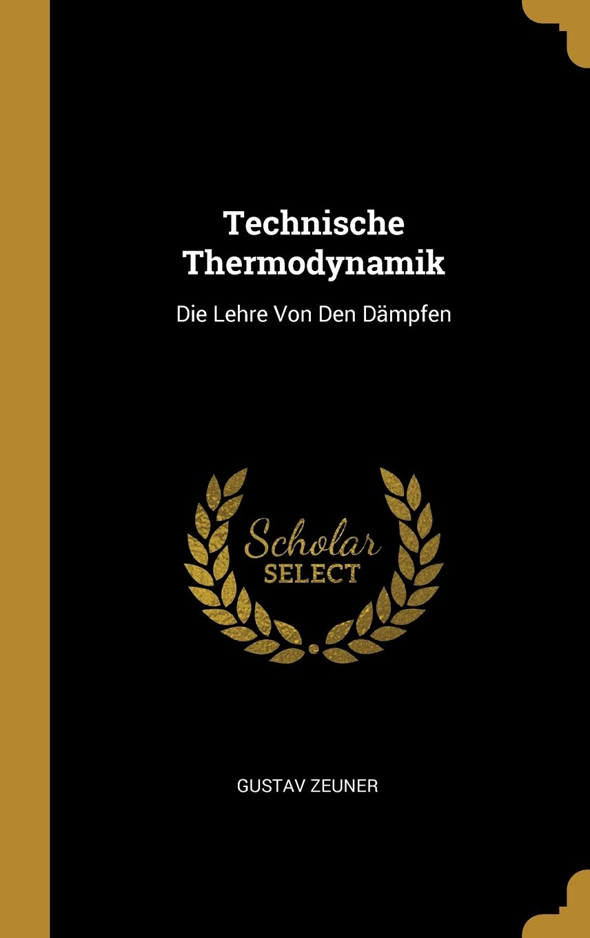 Technische Thermodynamik: Die Lehre Von Den Dämpfen Business & Technology