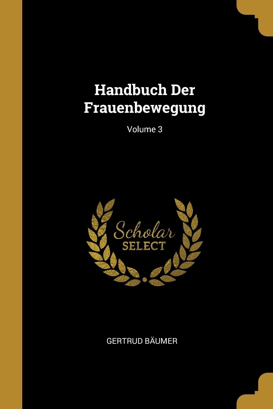 Handbuch Der Frauenbewegung; Volume 3 Reference Books